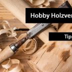 Hobby Holzverarbeitung: Tipps und Tricks