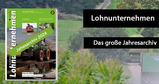 Lohnunternehmen Magazin 2024: Der Komplettjahrgang zum kostenfreien Download – Ihre Chance, die Zukunft Ihres Lohnunternehmens zu sichern!